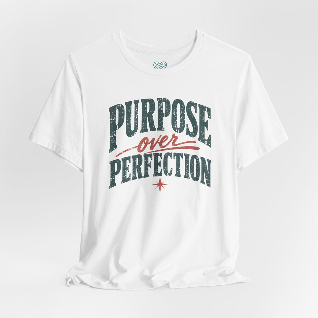 Purpose over Perfection T-Shirt