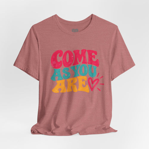 Come as You Are T-Shirt