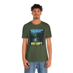 Go Left T-Shirt
