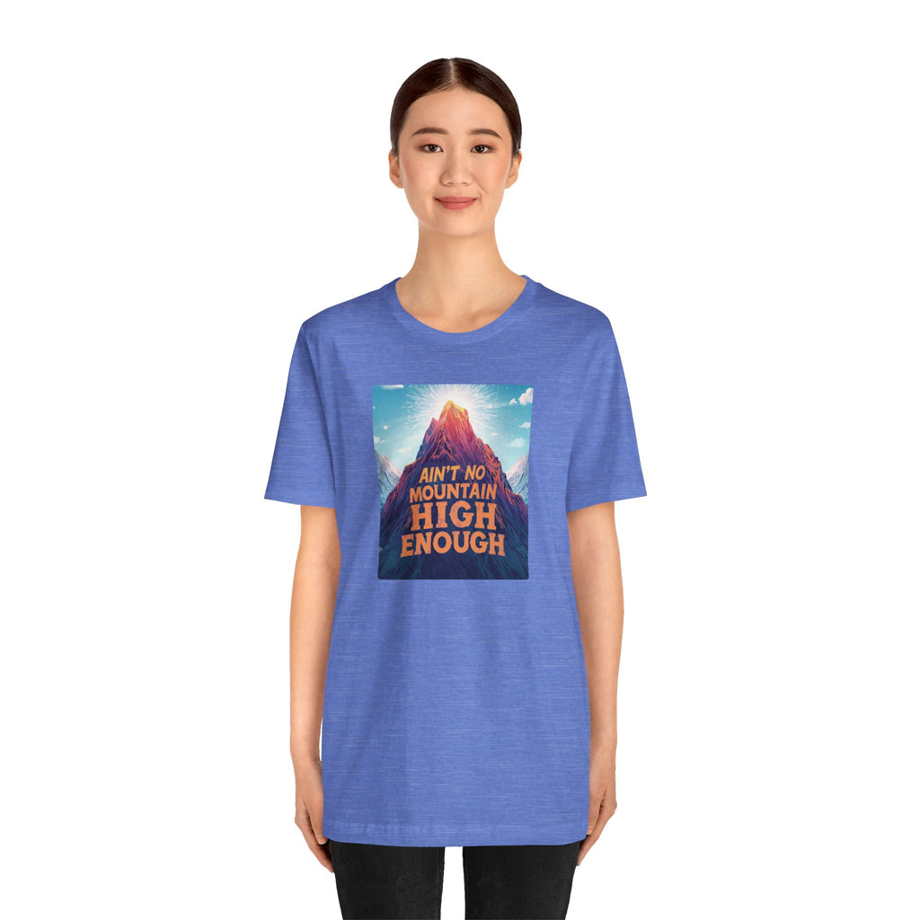 Ain't No Mountain High Enough T-Shirt