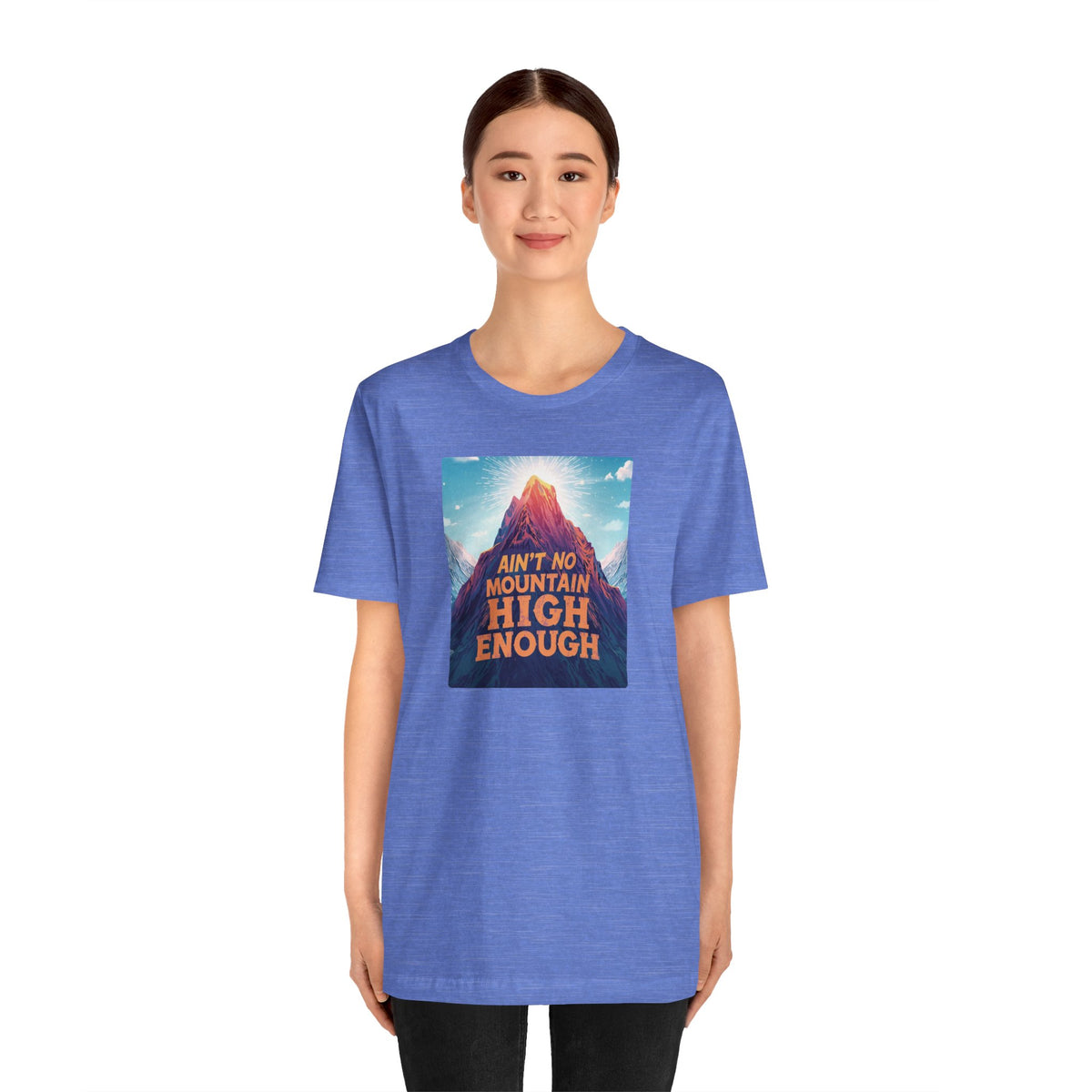 Ain't No Mountain High Enough T-Shirt