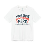 Your Story Welcome T-Shirt