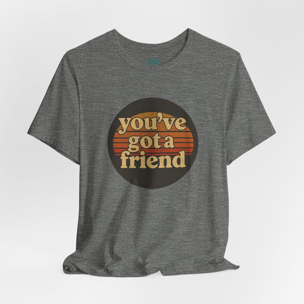 You've Got a Friend T-Shirt
