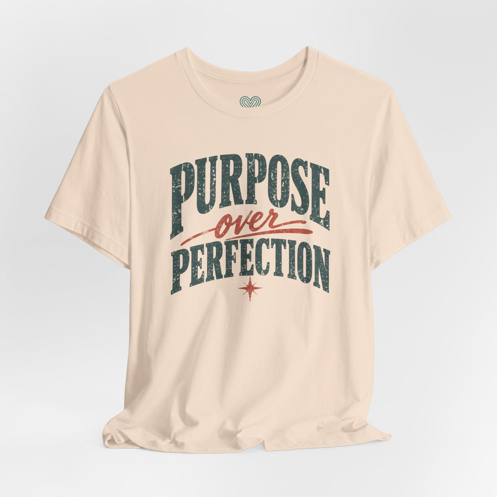 Purpose over Perfection T-Shirt