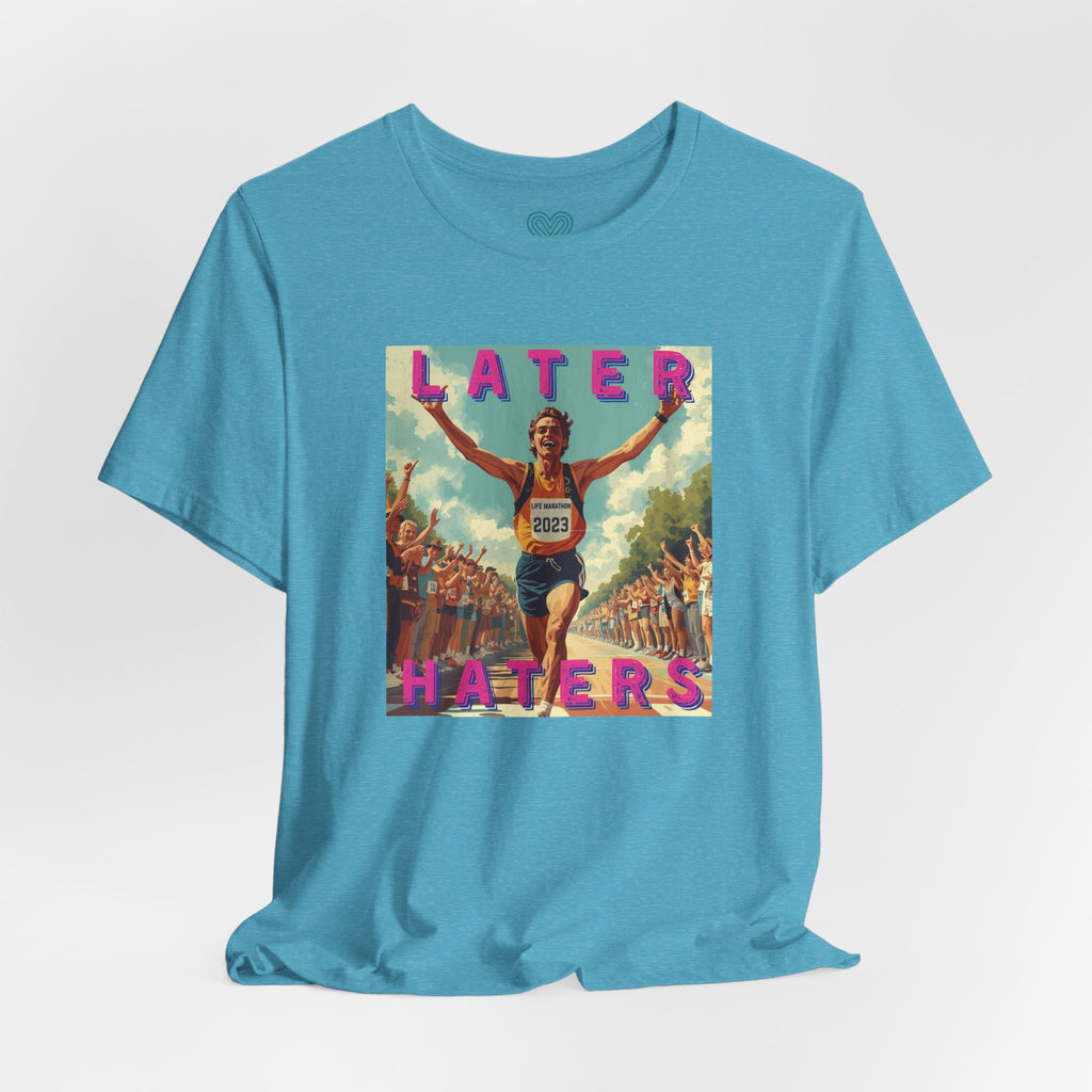 Later Haters T-Shirt