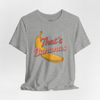 That's Bananas T-Shirt