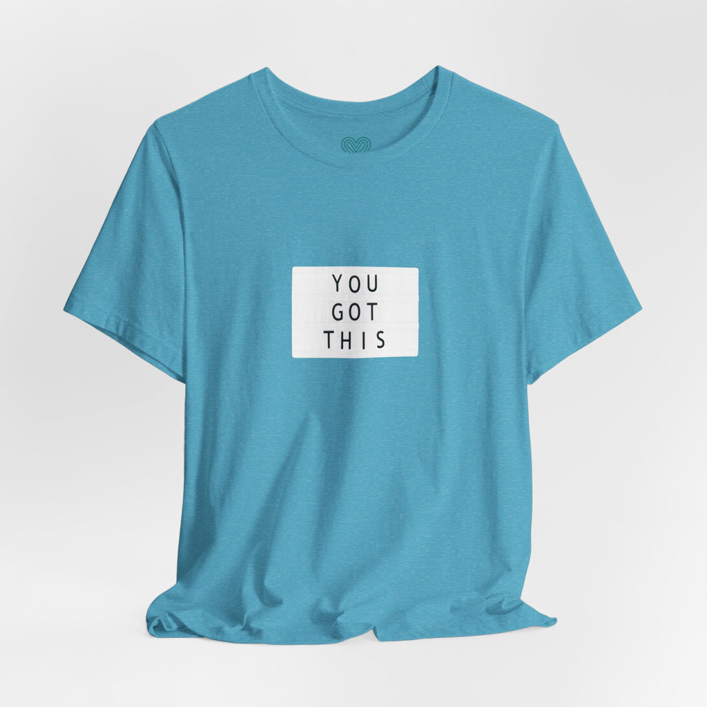 You Got This T-Shirt