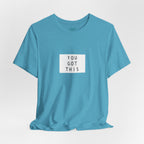 You Got This T-Shirt