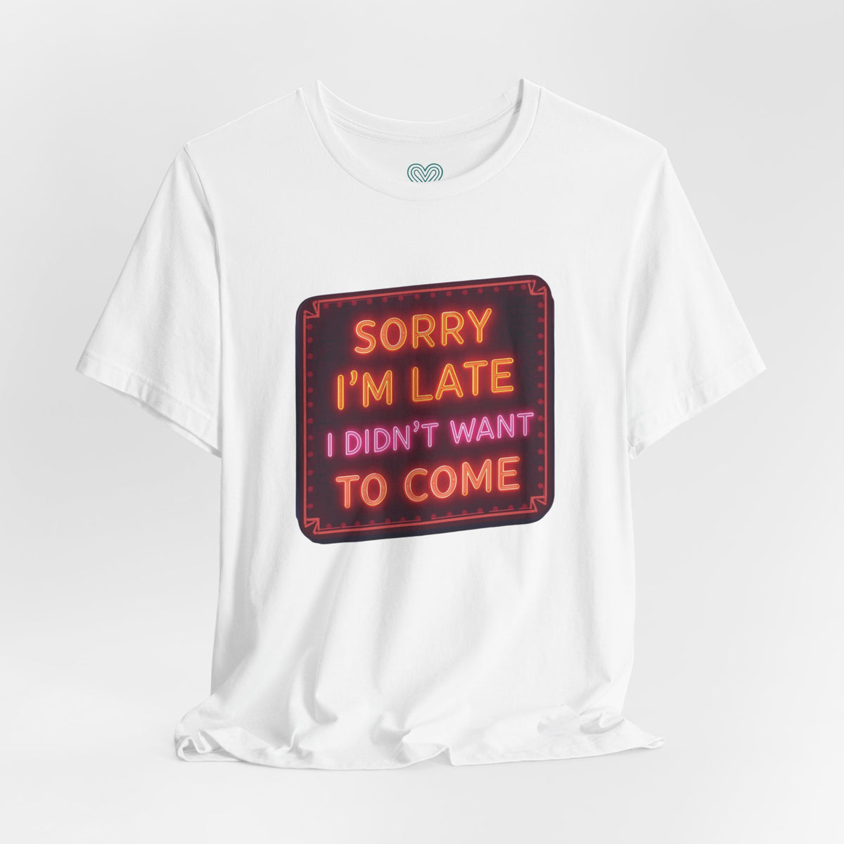 Sorry I'm Late T-Shirt