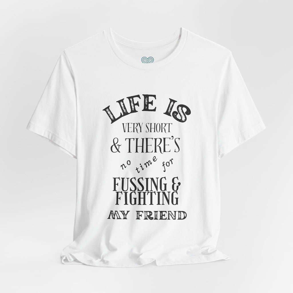 No Fussing or Fighting T-Shirt