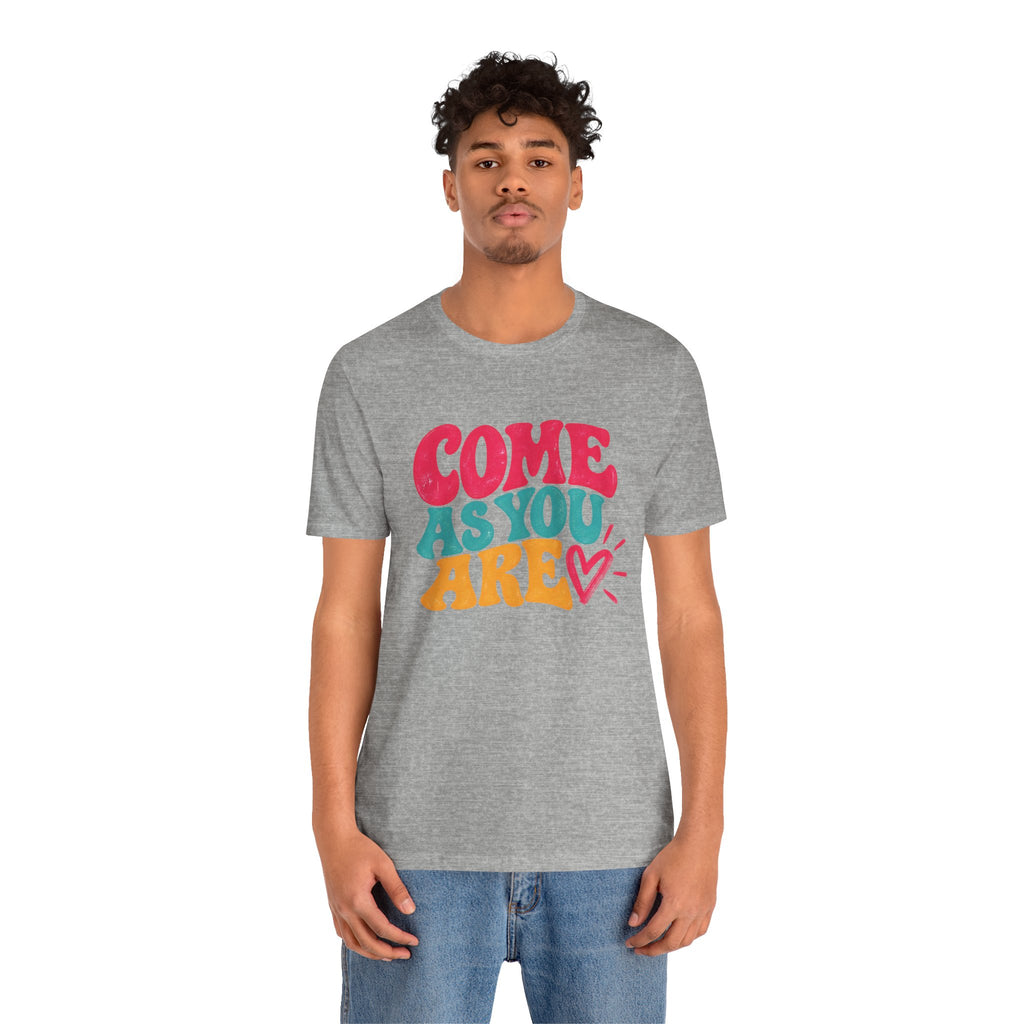 Come as You Are T-Shirt