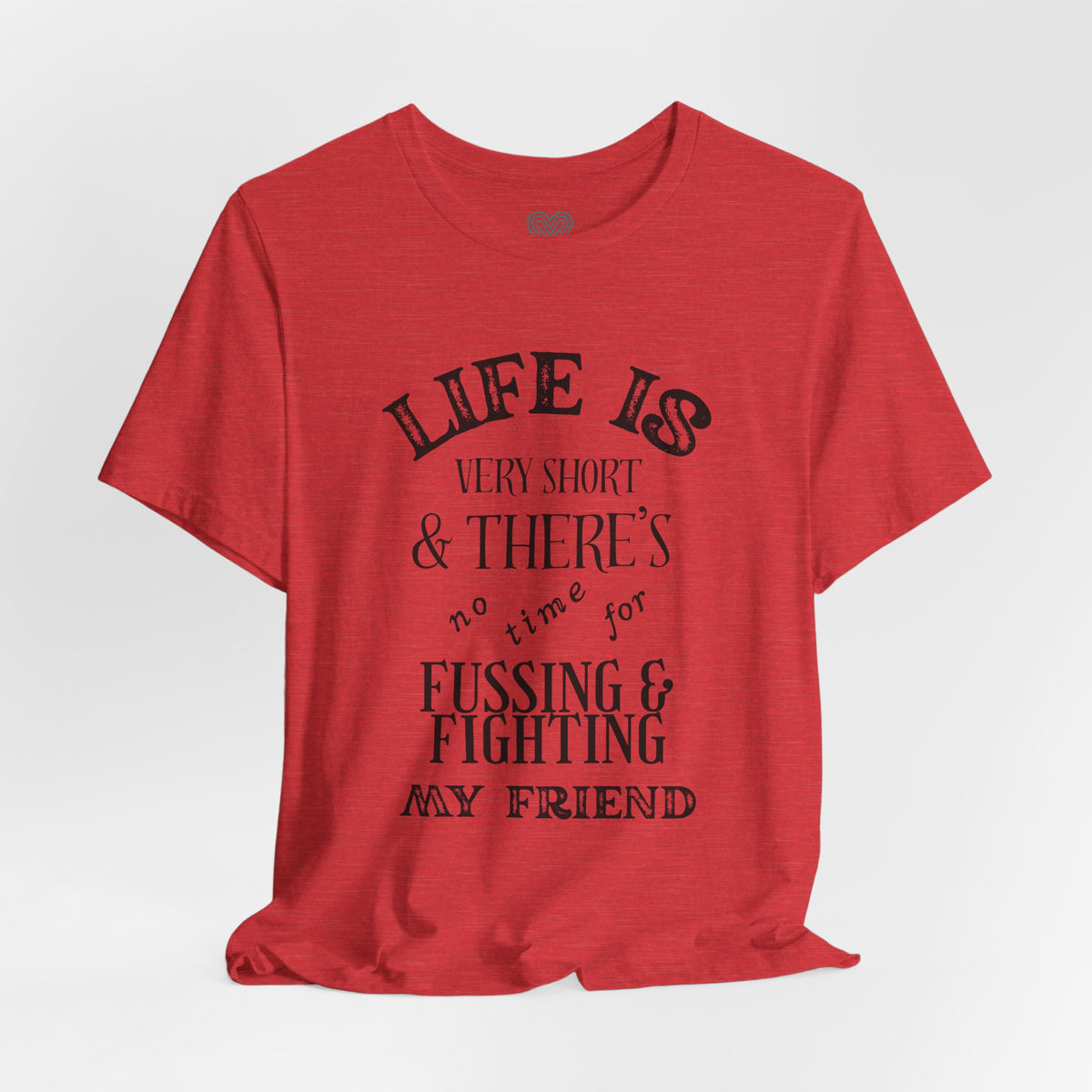 No Fussing or Fighting T-Shirt