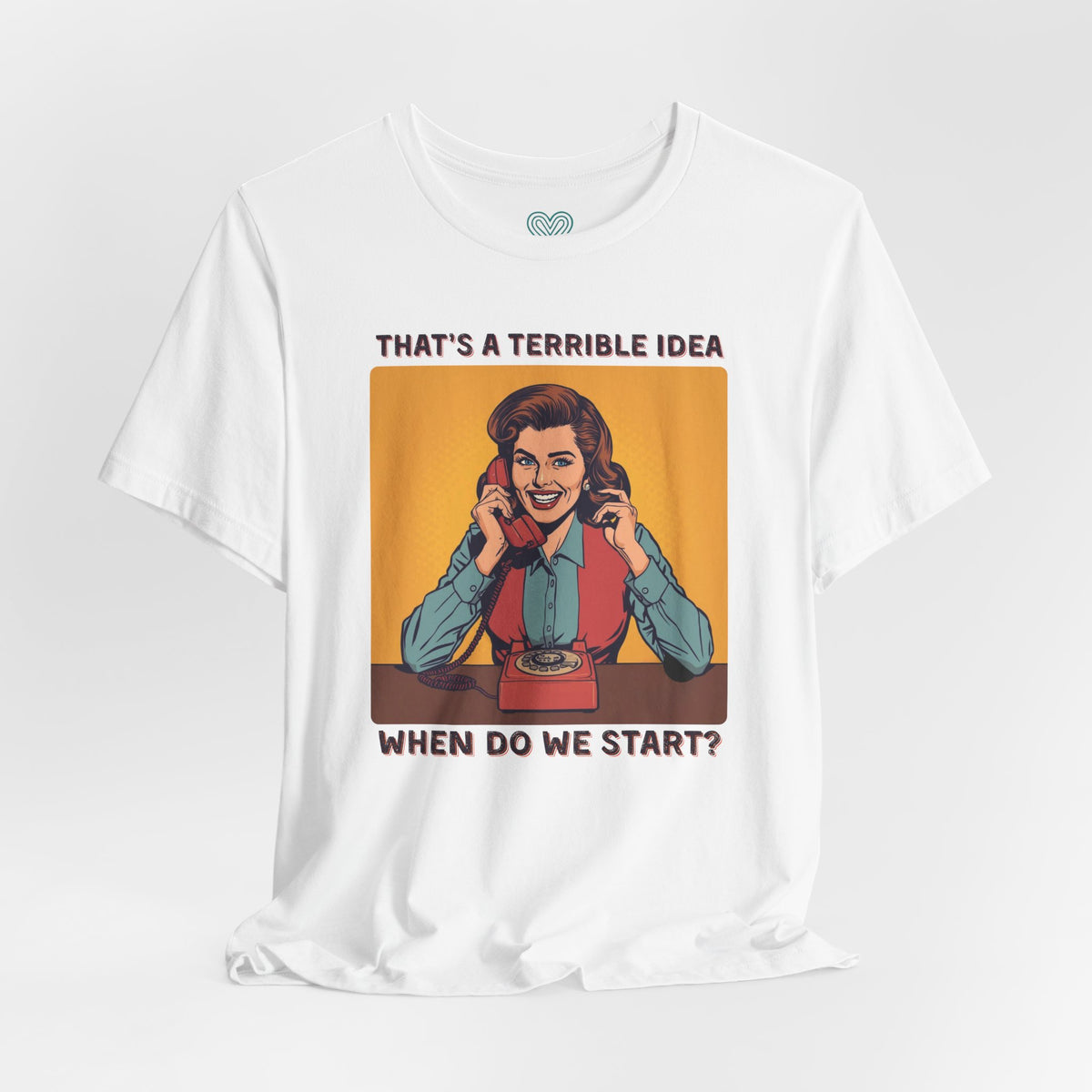 Terrible Idea T-Shirt