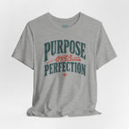Purpose over Perfection T-Shirt
