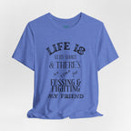No Fussing or Fighting T-Shirt