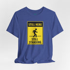 Still Here Still Standing T-Shirt