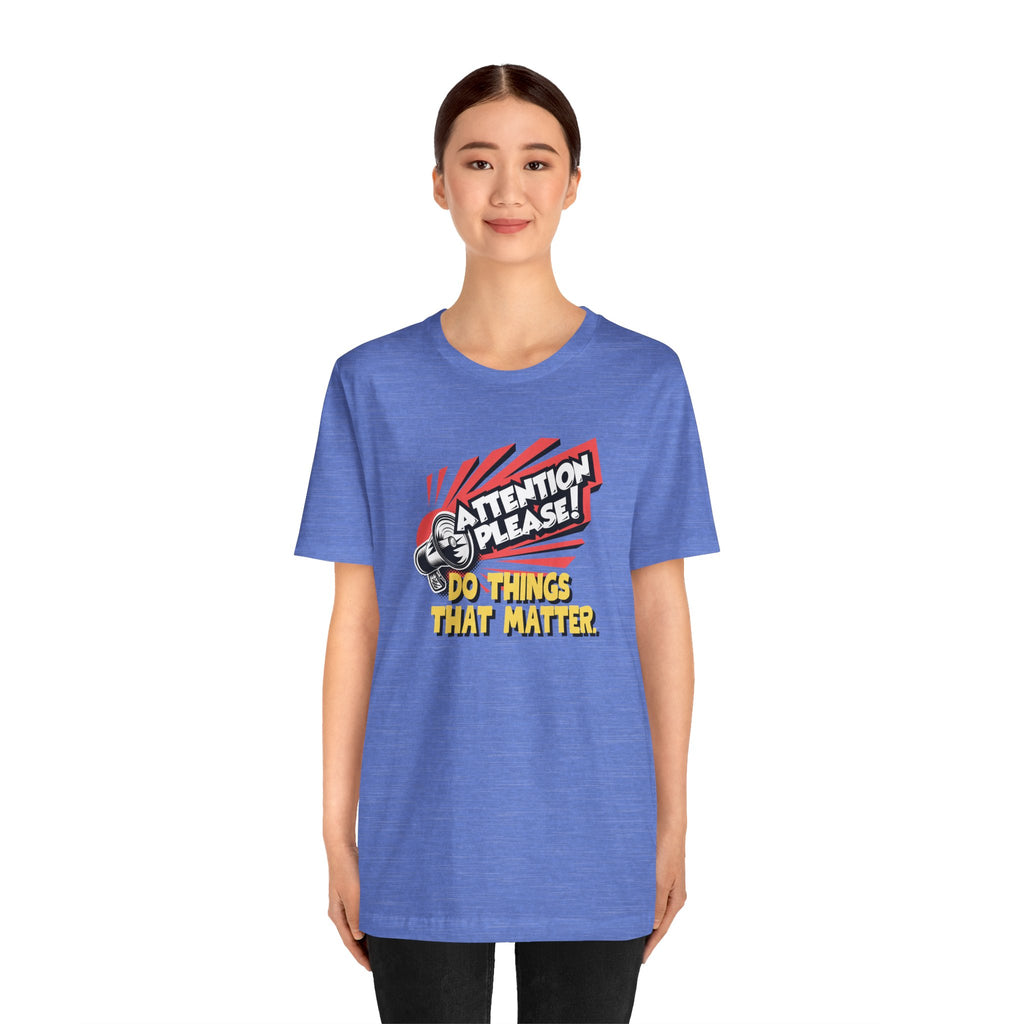 Do Things That Matter T-Shirt