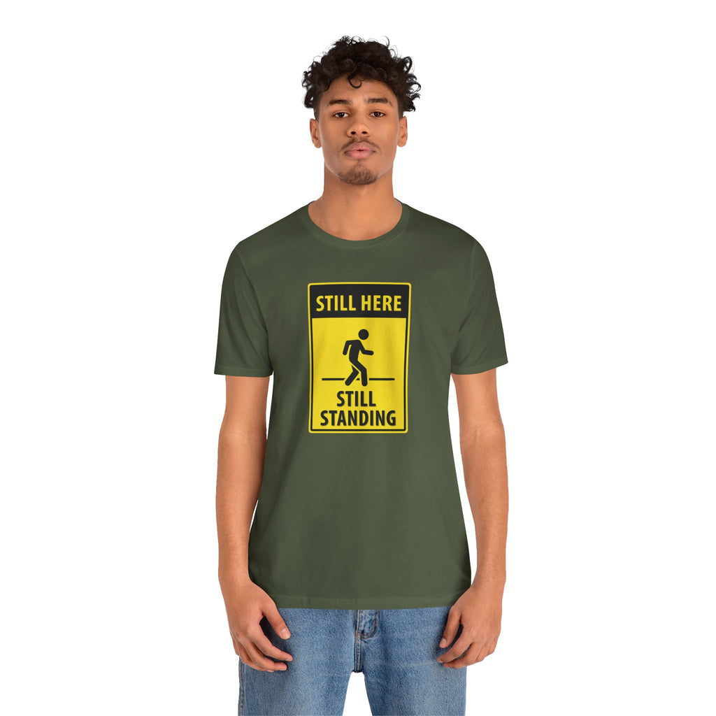 Still Here Still Standing T-Shirt
