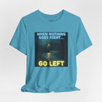 Go Left T-Shirt