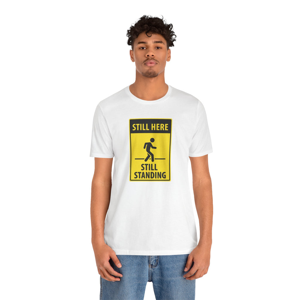 Still Here Still Standing T-Shirt