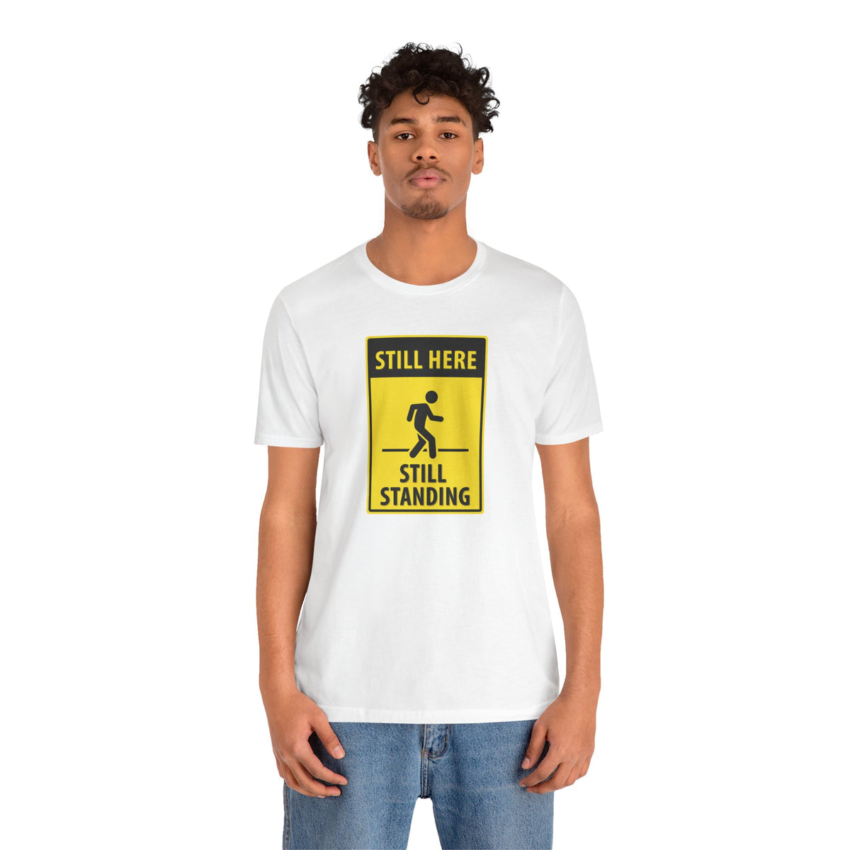 Still Here Still Standing T-Shirt