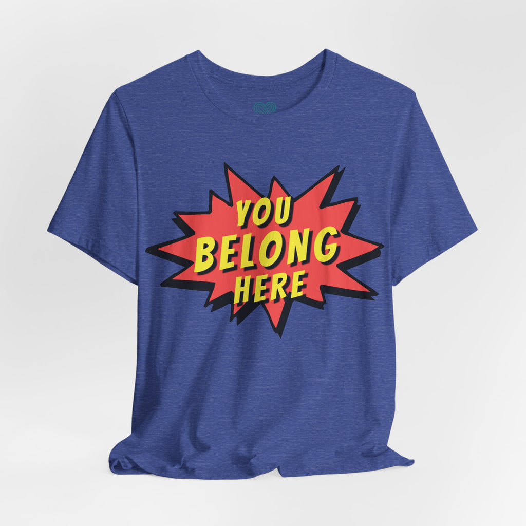 You Belong Here T-Shirt