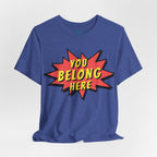 You Belong Here T-Shirt