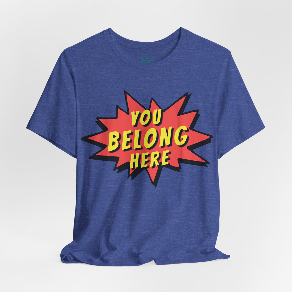 You Belong Here T-Shirt