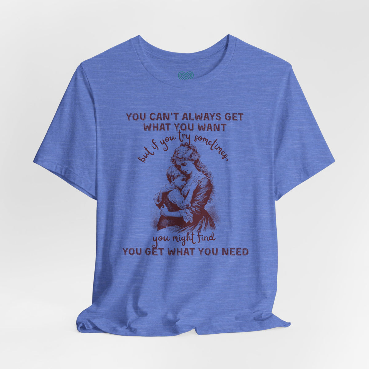 Get What You Need T-Shirt