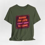 Sorry I'm Late T-Shirt