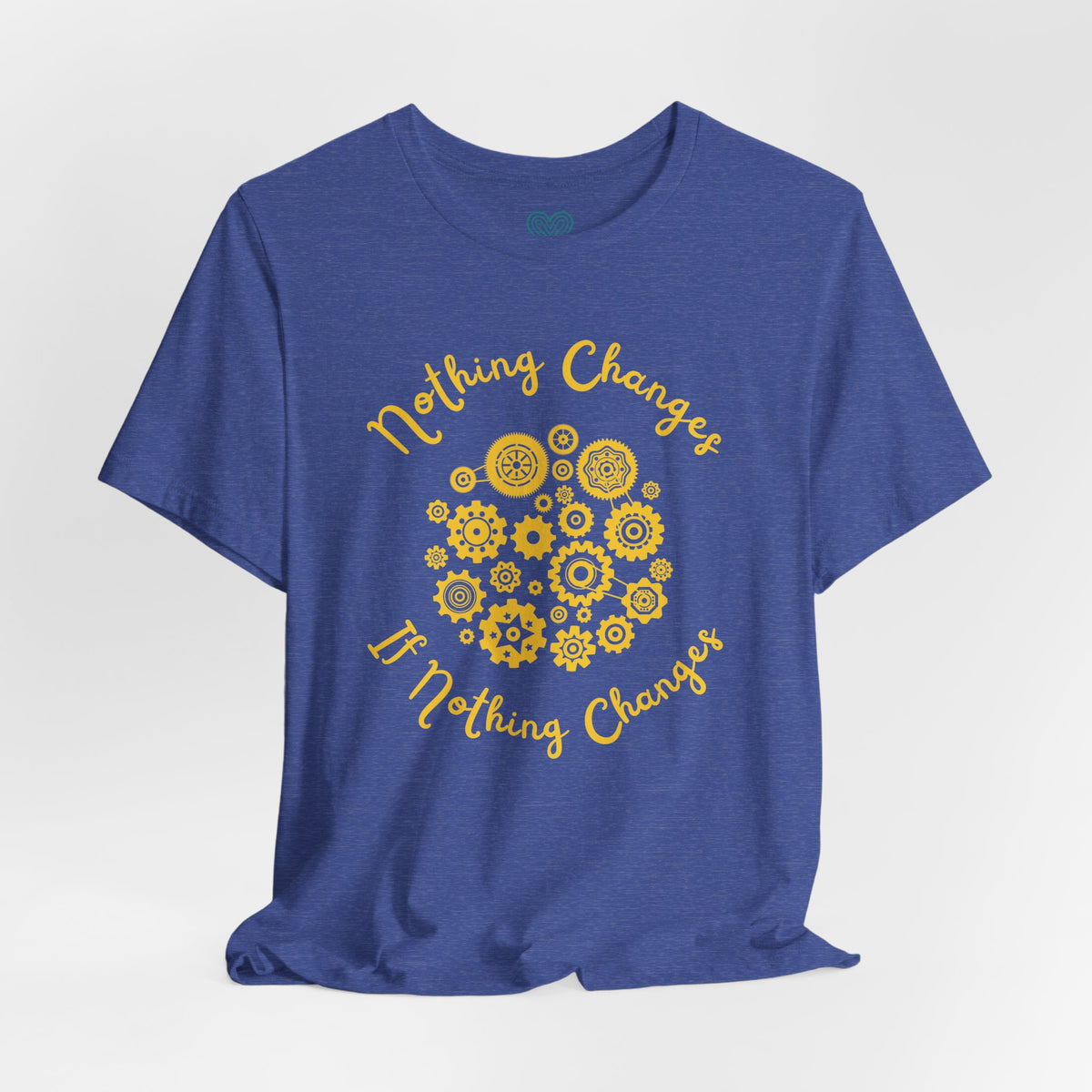 Nothing Changes T-Shirt
