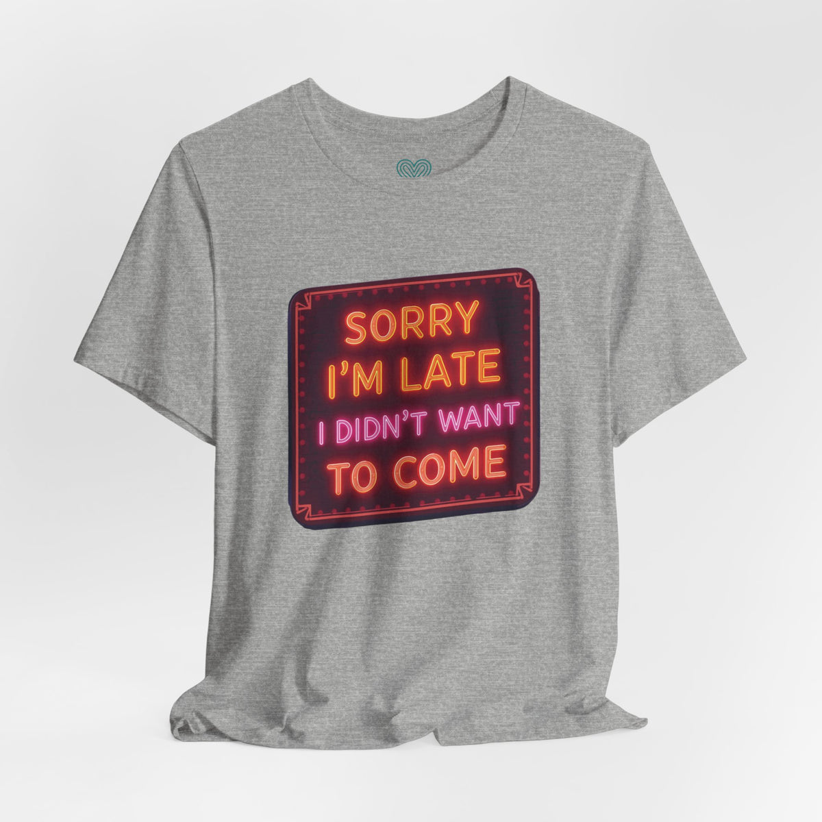 Sorry I'm Late T-Shirt