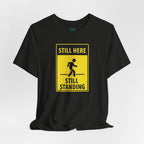 Still Here Still Standing T-Shirt