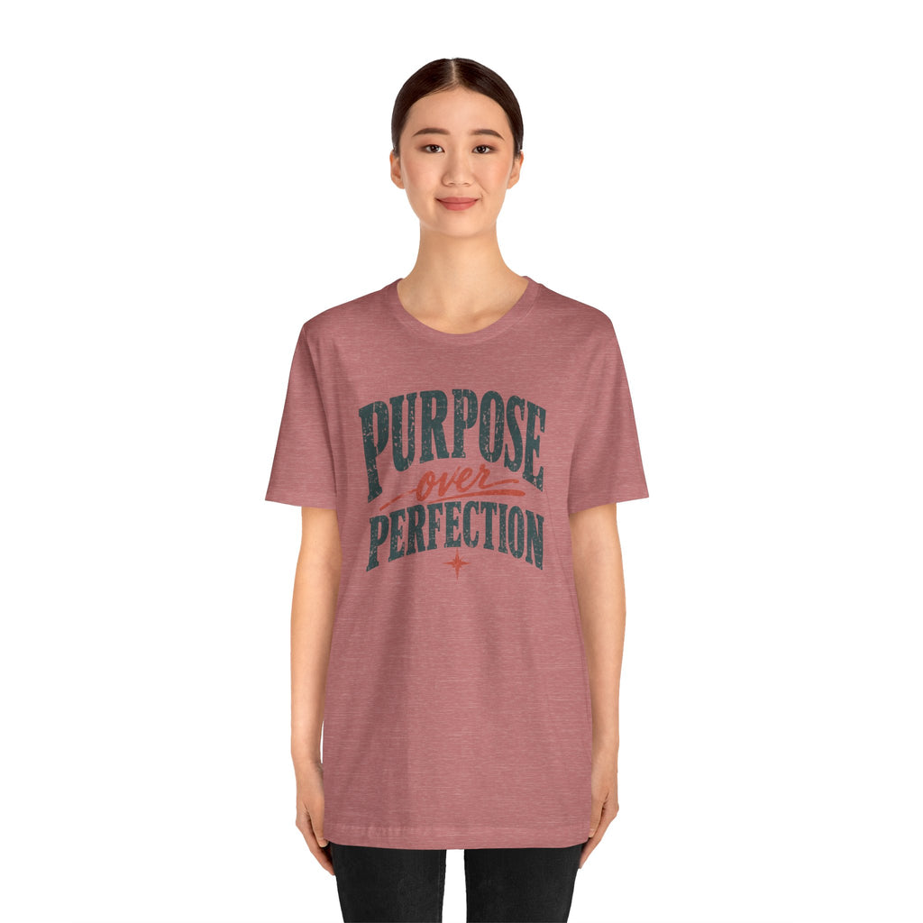 Purpose over Perfection T-Shirt