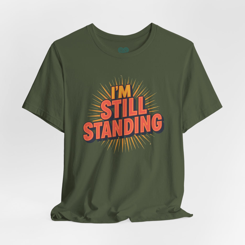 I'm Still Standing T-Shirt