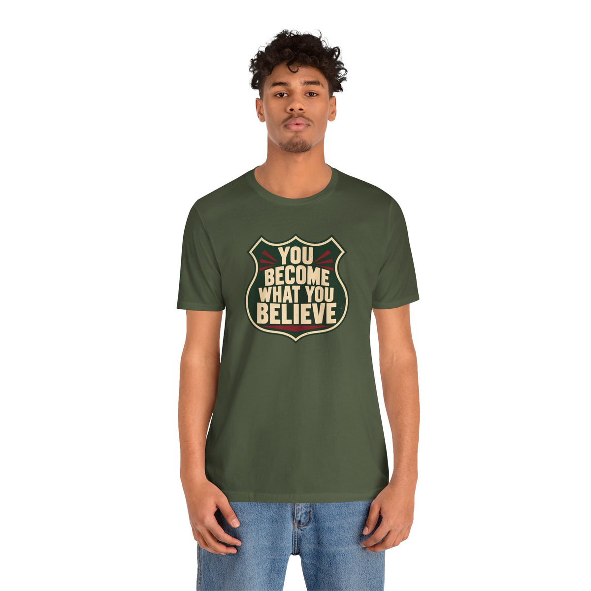 You Become What You Believe T-Shirt