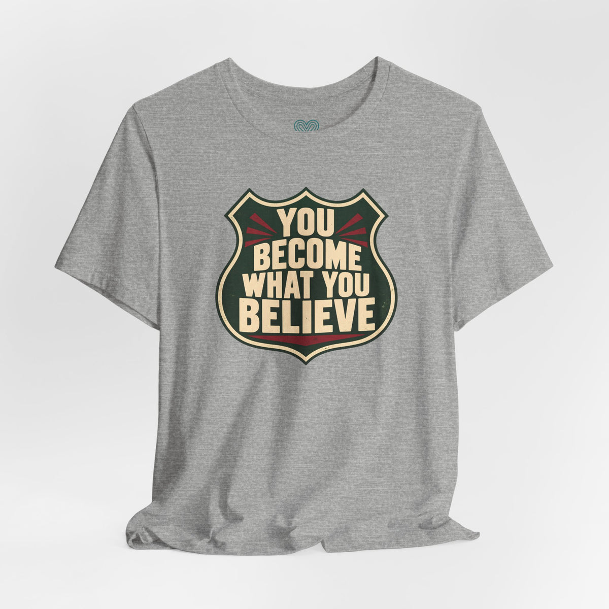 You Become What You Believe T-Shirt