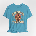 Stronger Than Ever T-Shirt