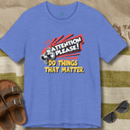 Do Things That Matter T-Shirt