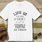 No Fussing or Fighting T-Shirt