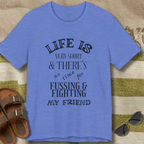 No Fussing or Fighting T-Shirt