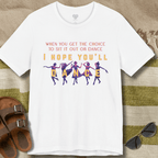 I Hope You'll Dance (Team) T-Shirt