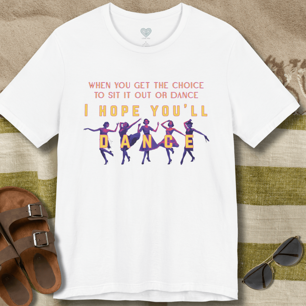 I Hope You'll Dance (Team) T-Shirt