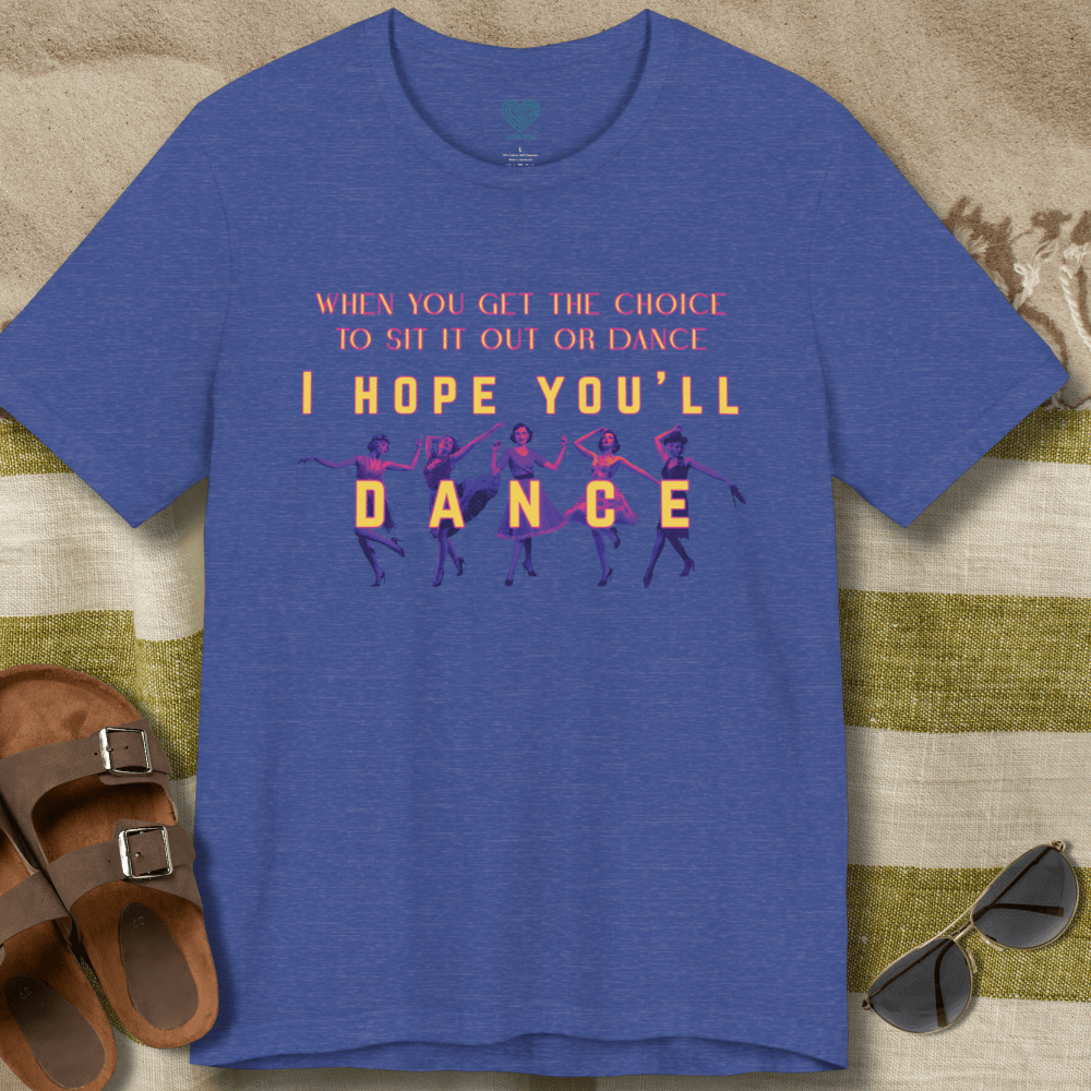 I Hope You'll Dance (Team) T-Shirt
