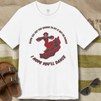 I Hope You'll Dance T-Shirt