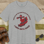 I Hope You'll Dance T-Shirt