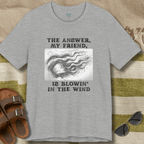 Answer Blowing in The Wind T-Shirt