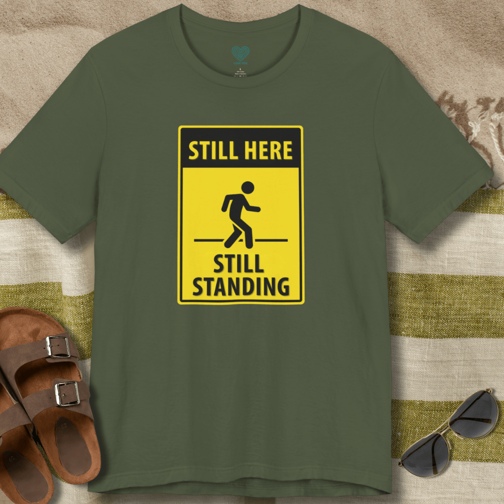 Still Here Still Standing T-Shirt