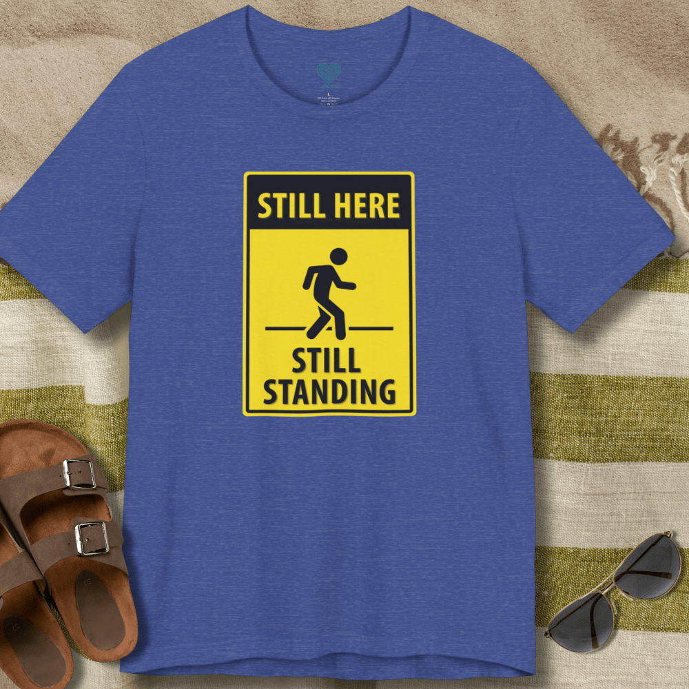 Still Here Still Standing T-Shirt