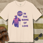 Stop in The Name of Love T-Shirt